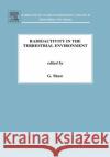 Radioactivity in the Terrestrial Environment George Shaw 9780080438726 Elsevier Science