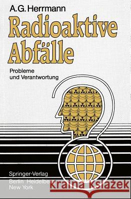 Radioaktive Abfälle: Probleme Und Verantwortung Herrmann, A. G. 9783540120285 Springer - książka