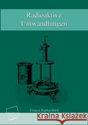 Radioaktive Umwandlungen Rutherford, Ernest 9783845725994 UNIKUM - książka