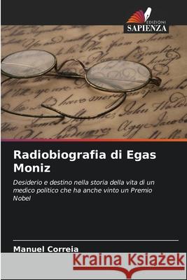Radiobiografia di Egas Moniz Correia, Manuel 9786208457891 Edizioni Sapienza - książka