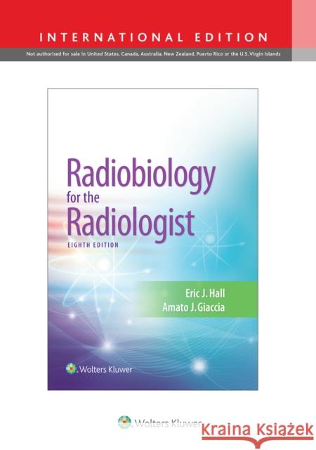 Radiobiology for the Radiologist Eric J. Hall, DPhil, DSc, FACR, FRCR Amato J. Giaccia  9781975114152 Wolters Kluwer Health - książka