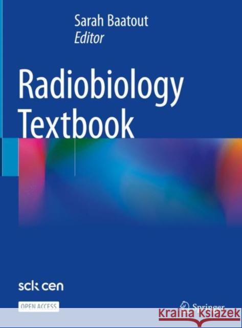 Radiobiology Textbook Sarah Baatout 9783031188091 Springer International Publishing AG - książka