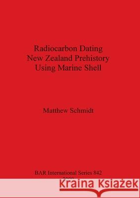 Radiocarbon Dating New Zealand Prehistory Using Marine Shell  9781841711300 British Archaeological Reports - książka