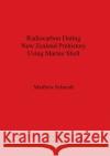 Radiocarbon Dating New Zealand Prehistory Using Marine Shell  9781841711300 British Archaeological Reports