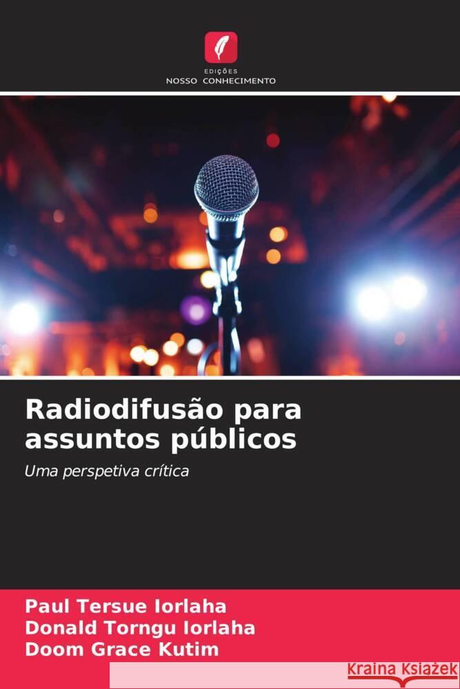 Radiodifus?o para assuntos p?blicos Paul Tersue Iorlaha Donald Torngu Iorlaha Doom Grace Kutim 9786208029364 Edicoes Nosso Conhecimento - książka