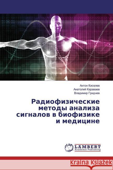 Radiofizicheskie metody analiza signalow w biofizike i medicine Kiselev, Anton; Karavaev, Anatolij; Gridnev, Vladimir 9786139818112 LAP Lambert Academic Publishing - książka