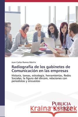 Radiografía de los gabinetes de Comunicación en las empresas Ramos Martín, Juan Carlos 9783639646733 Publicia - książka