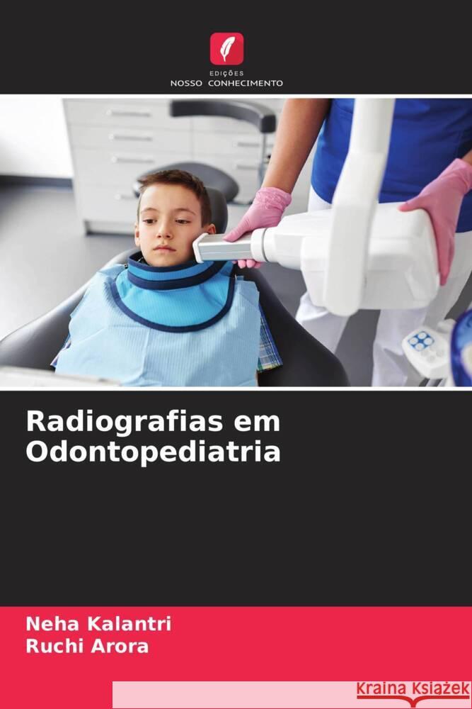 Radiografias em Odontopediatria Kalantri, Neha, Arora, Ruchi 9786207119691 Edições Nosso Conhecimento - książka