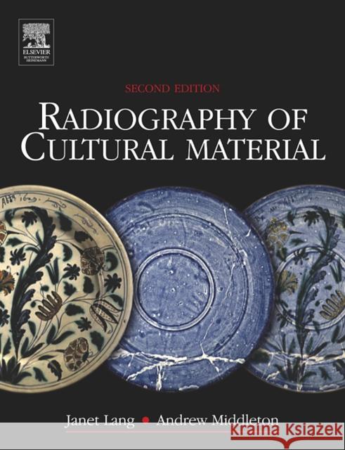 Radiography of Cultural Material Janet Lang Andrew Middleton 9780750663472 Butterworth-Heinemann - książka