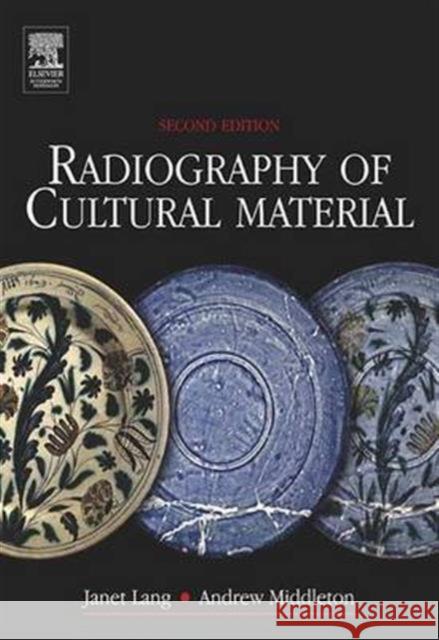 Radiography of Cultural Material Julia Tum Andrew Middleton Janet Lang 9781138142381 Routledge - książka