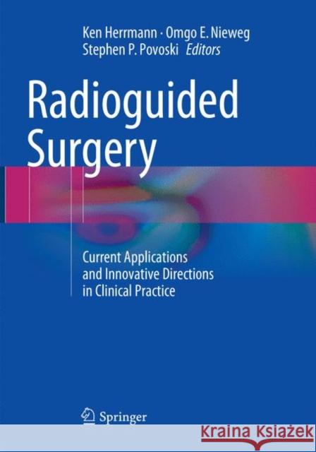 Radioguided Surgery: Current Applications and Innovative Directions in Clinical Practice Herrmann, Ken 9783319798837 Springer - książka