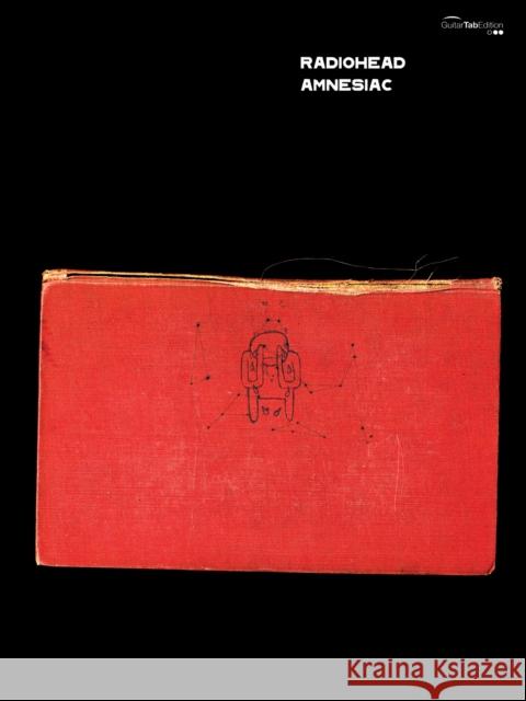 Radiohead -- Amnesiac: Guitar/Tablature/Vocal Radiohead 9780571532360 FABER MUSIC LTD - książka
