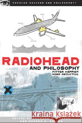 Radiohead and Philosophy: Fitter Happier More Deductive Forbes, Brandon W. 9780812696646 Open Court Publishing Company - książka