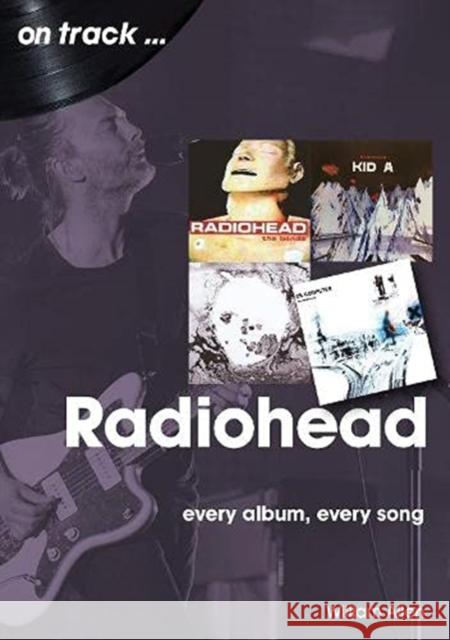 Radiohead On Track: Every Album, Every Song William Allen 9781789521498 Sonicbond Publishing - książka