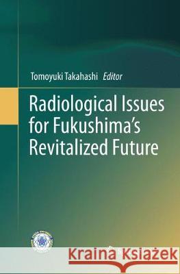 Radiological Issues for Fukushima's Revitalized Future  9784431567103 Springer - książka