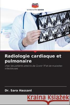 Radiologie cardiaque et pulmonaire Dr Sara Hassani   9786206019220 Editions Notre Savoir - książka