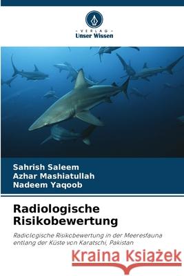 Radiologische Risikobewertung Saleem, Sahrish, Mashiatullah, Azhar, Yaqoob, Nadeem 9786209105999 Verlag Unser Wissen - książka