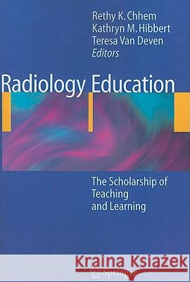 Radiology Education: The Scholarship of Teaching and Learning Chhem, Rethy K. 9783642088520 Springer - książka