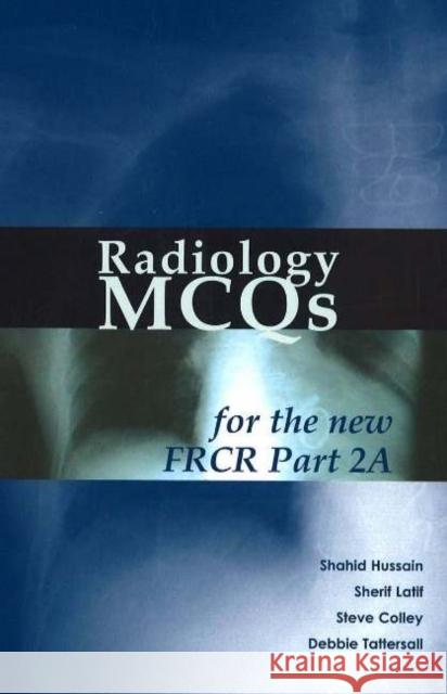 Radiology McQs for the New Frcr Part 2a Hussain, Shahid 9781903378472 TFM PUBLISHING LTD - książka