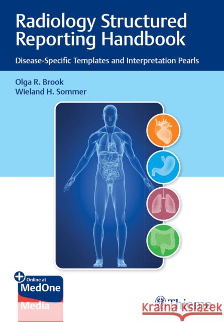 Radiology Structured Reporting Handbook: Disease-Specific Templates and Interpretation Pearls Olga Brook Wieland H. Sommer 9781684201518 Thieme Medical Publishers - książka