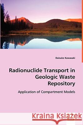 Radionuclide Transport in Geologic Waste Repository Daisuke Kawasaki 9783836485128 VDM Verlag - książka