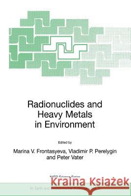 Radionuclides and Heavy Metals in Environment Marina V. Frontasyeva Vladimir P. Perelygin Peter Vater 9781402000591 Springer London - książka