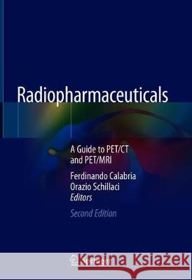 Radiopharmaceuticals: A Guide to Pet/CT and Pet/MRI Calabria, Ferdinando 9783030277789 Springer - książka