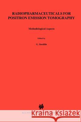 Radiopharmaceuticals for Positron Emission Tomography - Methodological Aspects G. Stocklin V. W. Pike 9789048142859 Not Avail - książka