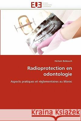 Radioprotection En Odontologie Hicham Balkouch 9786131576713 Editions Universitaires Europeennes - książka