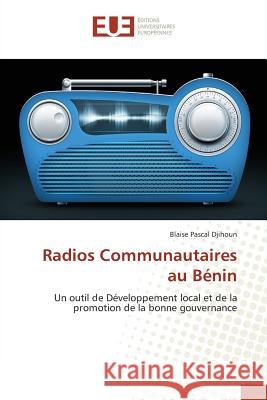 Radios Communautaires Au Bénin Blaise-P 9783841672582 Omniscriptum - książka