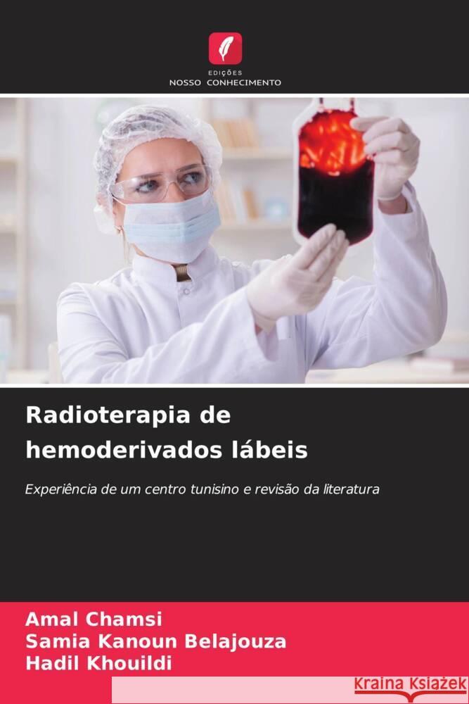 Radioterapia de hemoderivados l?beis Amal Chamsi Samia Kanou Hadil Khouildi 9786208157333 Edicoes Nosso Conhecimento - książka