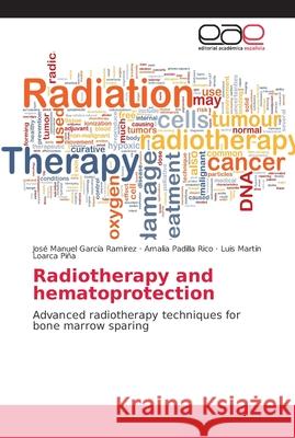 Radiotherapy and hematoprotection García Ramírez, José Manuel 9786202168168 Editorial Académica Española - książka