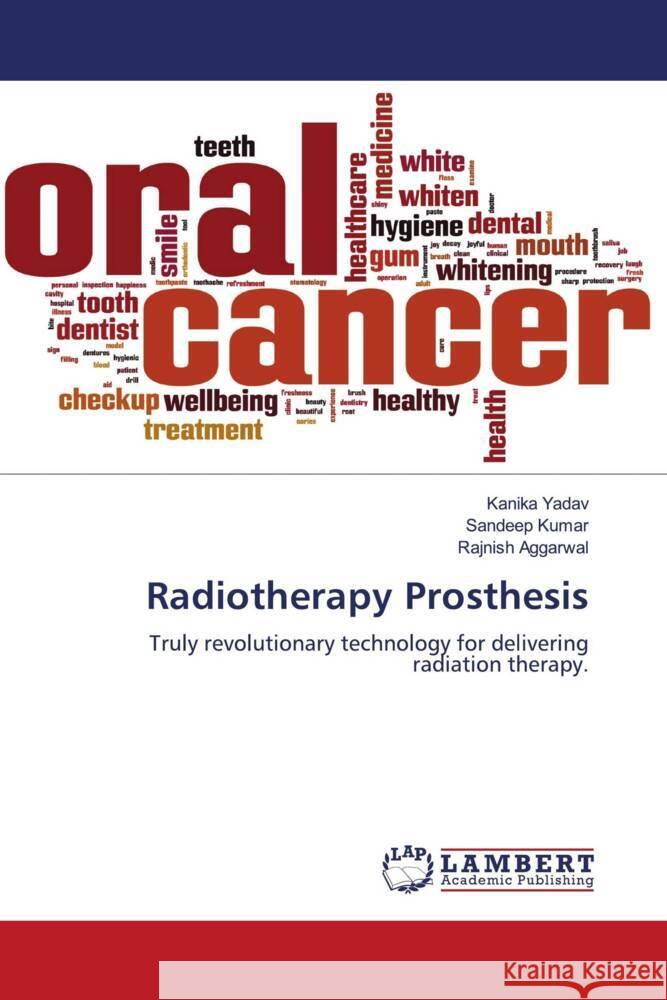 Radiotherapy Prosthesis Yadav, Kanika, Kumar, Sandeep, AGGARWAL, RAJNISH 9786206780342 LAP Lambert Academic Publishing - książka