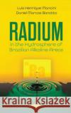 Radium in the Hydrosphere of Brazilian Alkaline Areas Luis Henrique Mancini 9781685078898 Nova Science Publishers Inc