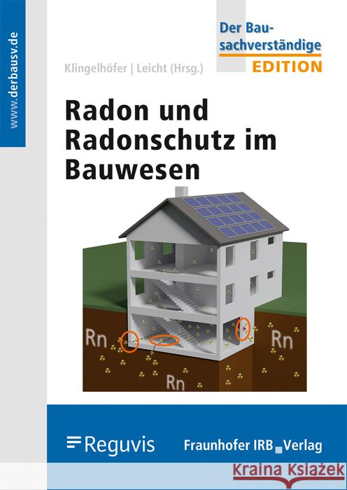 Radon und Radonschutz im Bauwesen. Klingelhöfer, Gerhard, Leicht, Karin, Breckow, Joachim 9783738806168 Fraunhofer IRB Verlag - książka