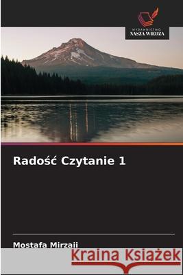 Radosc Czytanie 1 Mirzaii, Mostafa 9786209243554 Wydawnictwo Nasza Wiedza - książka