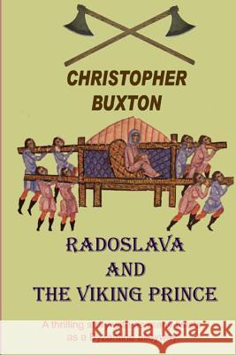 Radoslava and the Viking Prince MR Christopher David Buxton 9781519185624 Createspace - książka