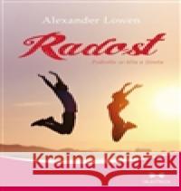 Radost - Podvolte se tělu a životu Alexander Lowen 9788075001986 Maitrea - książka