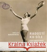 Radostí ku síle Shelley Baranowski 9788020034779 Academia - książka