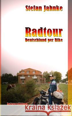 Radtour: Deutschland per Bike Jahnke, Stefan 9781499179743 Createspace - książka