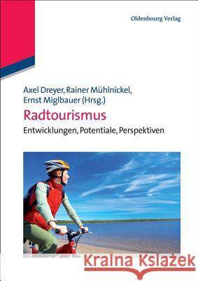 Radtourismus Axel Dreyer, Rainer Mühlnickel, Ernst Miglbauer 9783486588491 Walter de Gruyter - książka