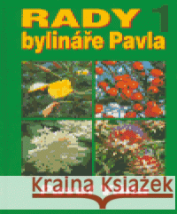 Rady bylináře Pavla 1. Pavel Váňa 9788072810123 Eminent - książka
