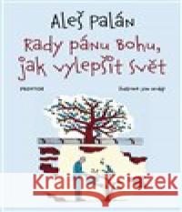 Rady pánu Bohu, jak vylepšit svět Jan Hrubý 9788072604784 Prostor - książka