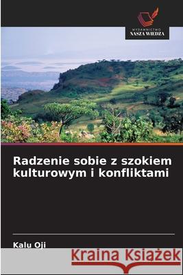 Radzenie sobie z szokiem kulturowym i konfliktami Oji, Kalu 9786208467647 Wydawnictwo Nasza Wiedza - książka
