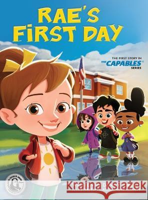 Rae's First Day: The First Story in The Capables Series Danny Jordan Agustina Perciante  9781736458006 Capables LLC - książka