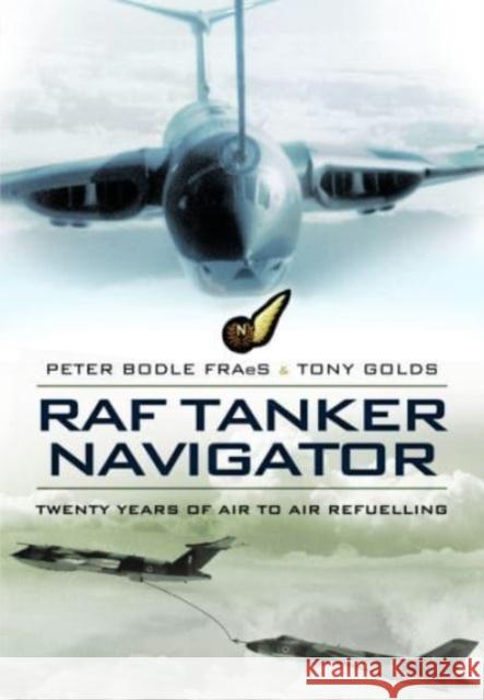 RAF Tanker Navigator Tony Golds 9781399074971 Pen & Sword Books Ltd - książka