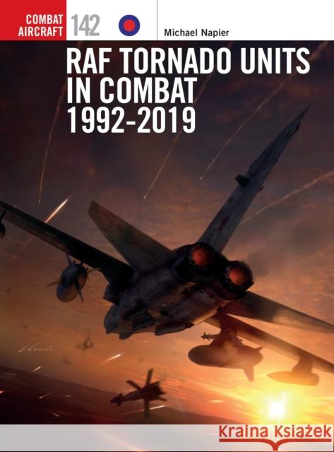 RAF Tornado Units in Combat 1992-2019 Michael Napier Janusz Swiatlon 9781472850249 Osprey Publishing (UK) - książka