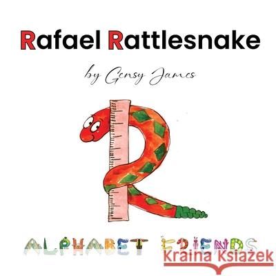 Rafael Rattlesnake: A Story About Saying Sorry Gensy James Amurtha Godage 9781968704698 Gensy James - książka