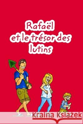 Rafaël et le trésor des lutins Thaïs, Genin 9781715000103 Blurb - książka