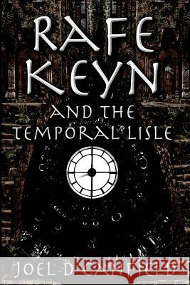 Rafe Keyn and the Temporal Lisle Joel D. Canfield 9781721183098 Createspace Independent Publishing Platform - książka